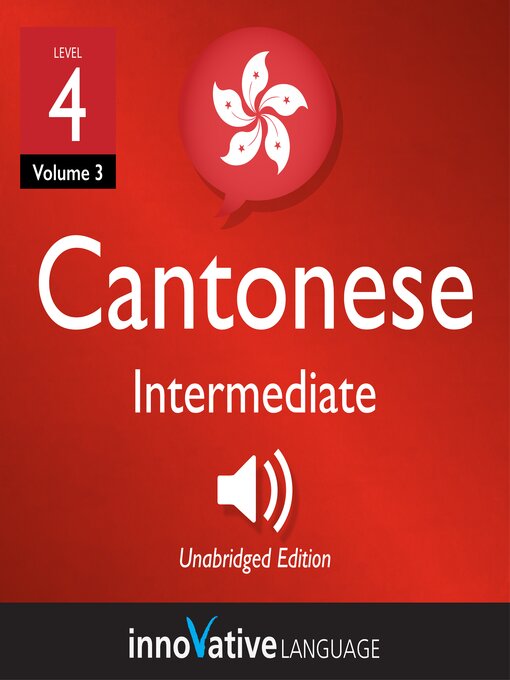 Cover image for Learn Cantonese: Level 4: Intermediate Cantonese